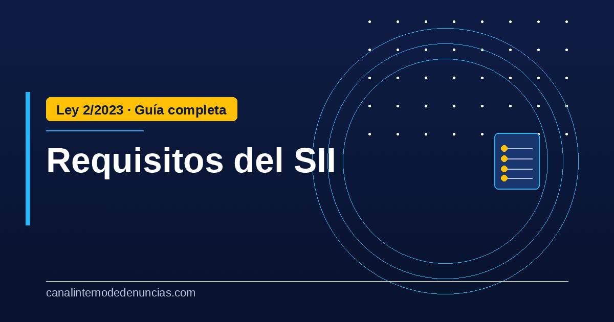 Sistema Interno de Información: qué es y qué requisitos exige la Ley 2/2023